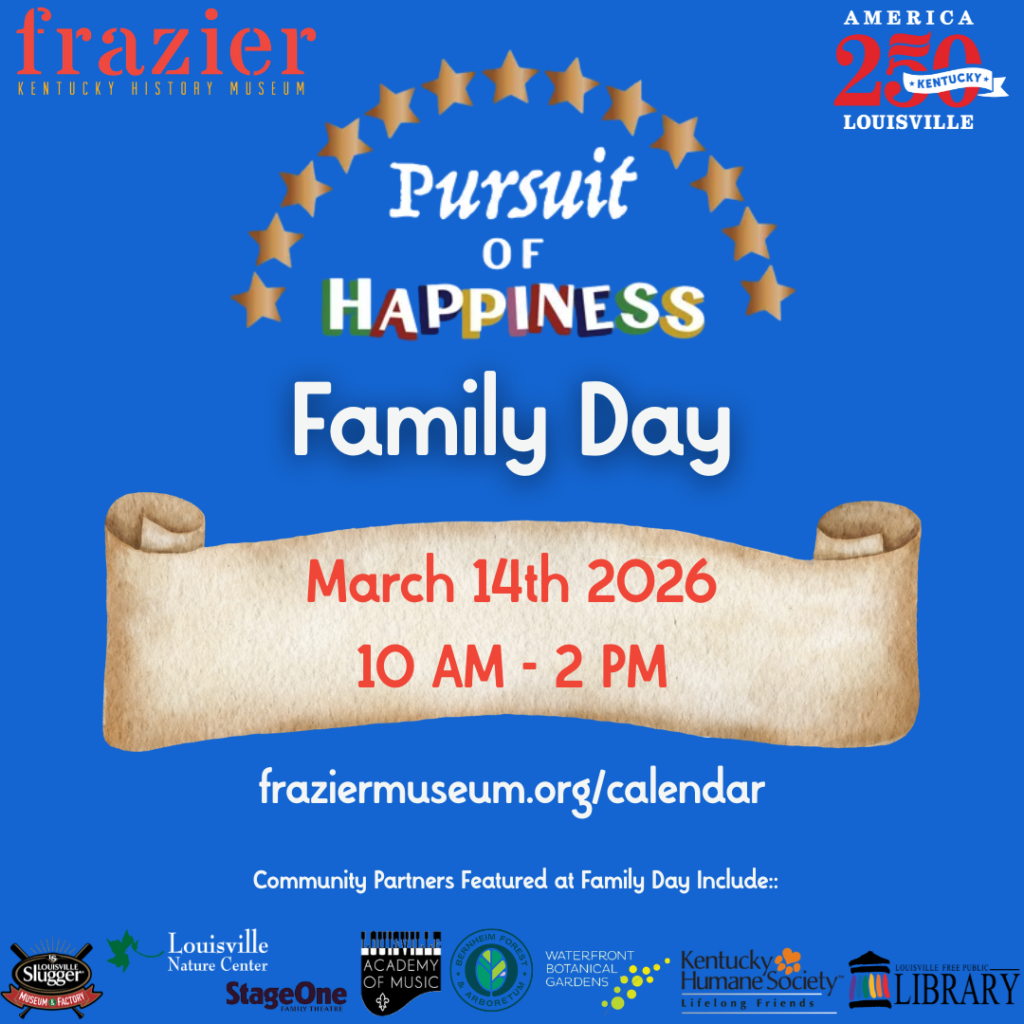 Pursuit of Happiness Family Day at the Frazier Kentucky History Museum